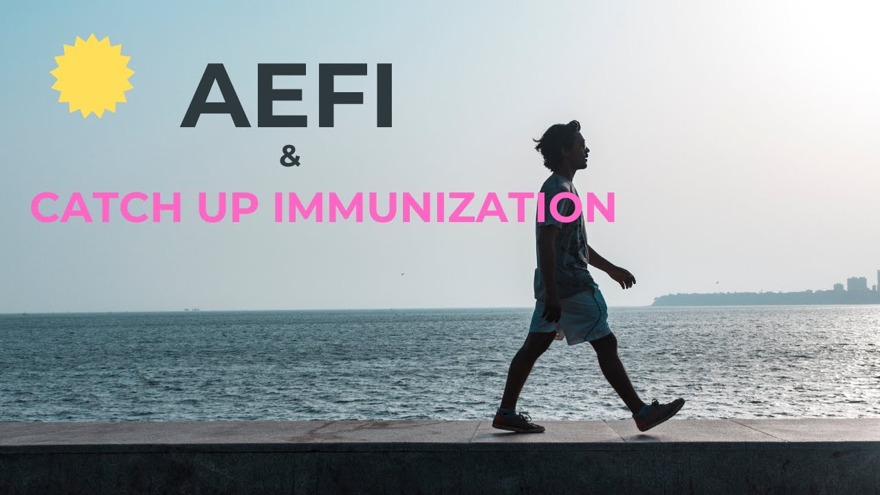 AEFI & Catch-up Immunization