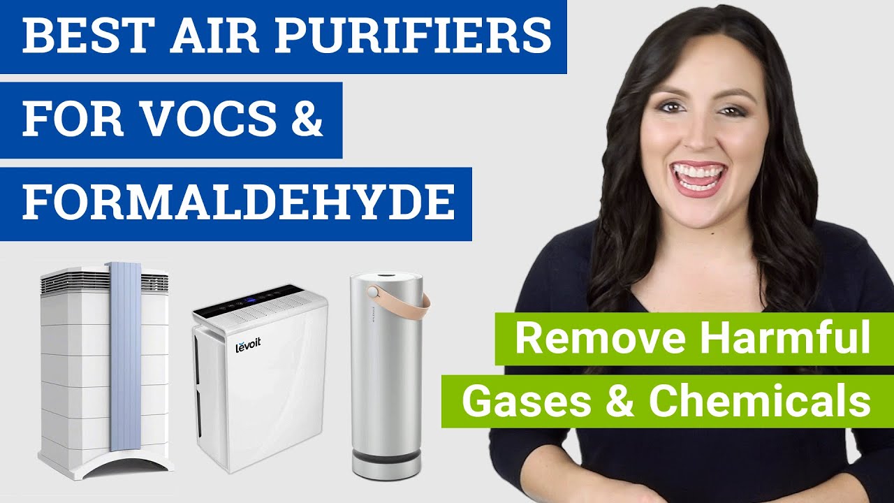 Best Air Purifier for VOCs and Formaldehyde (2021 Reviews & Buying Guide) Top Units for VOC Removal