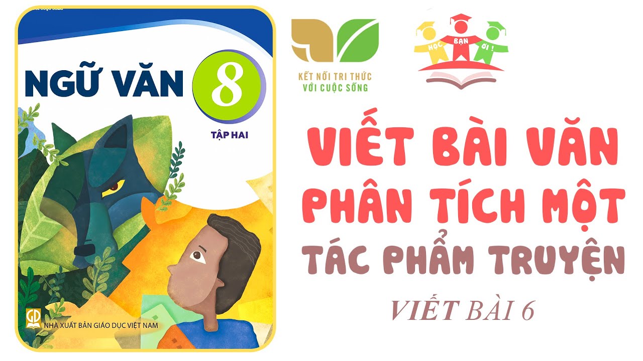VIẾT Bài Văn Phân Tích Một Tác Phẩm Truyện | Ngữ Văn 8 [Tập 2] KẾT NỐI TRI THỨC