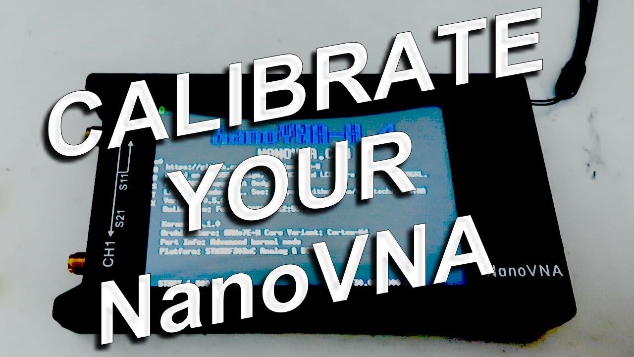 Calibrate Your NanoVNA - It is Easy!