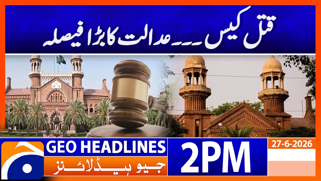 Major Legal Decision Issued by the Court | 2 PM Headlines GeoNews (27-06-26)