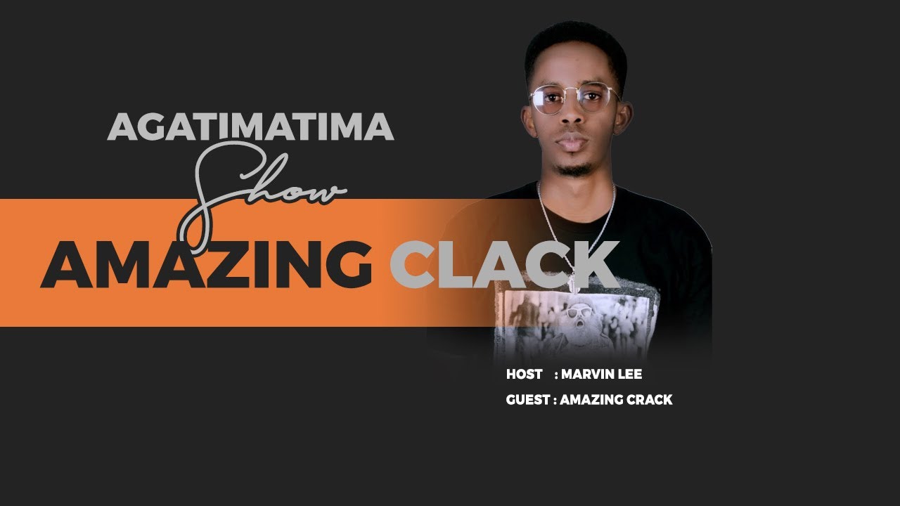 [Agatimatima] Amazing Clack :Kolly  naramwemeje|Imyibutsa sindayemera|sinishoboye yomfasha.