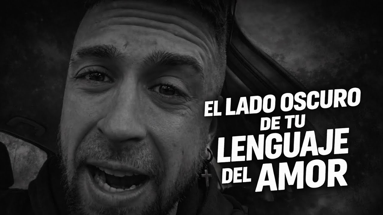 El Lado Oscuro de los 5 Lenguajes del Amor (viene de tu infancia)