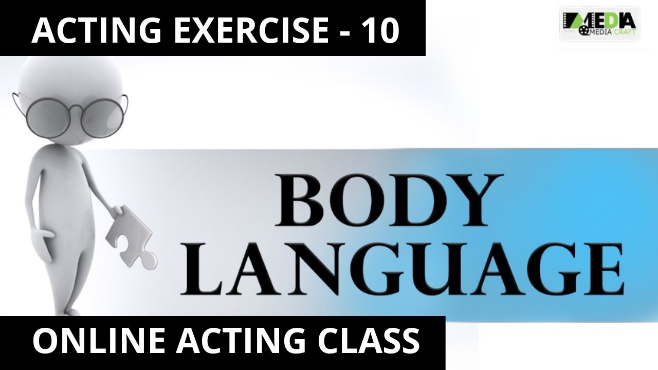 ACTING EXERCISE - 10 Body Language | Online Acting Class | Online Acting Training | ACTING CLASS