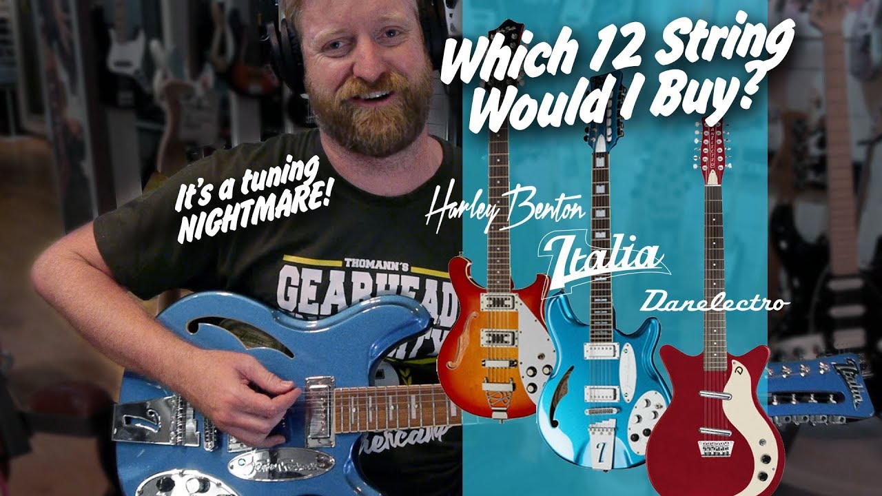 Which Electric 12 string would I buy? - Harley Benton V Italia V Danelectro - TONS OF TUNING - TGU19
