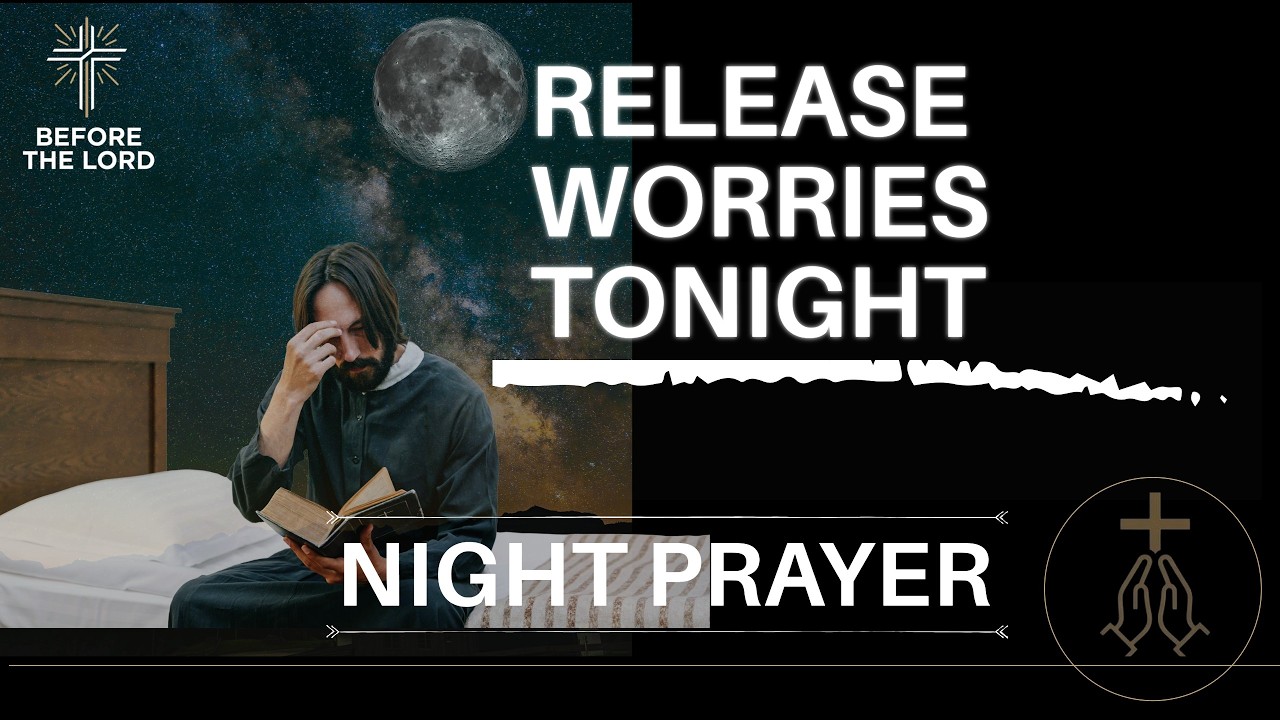 Release Your Worries and Trust God | Night Prayer