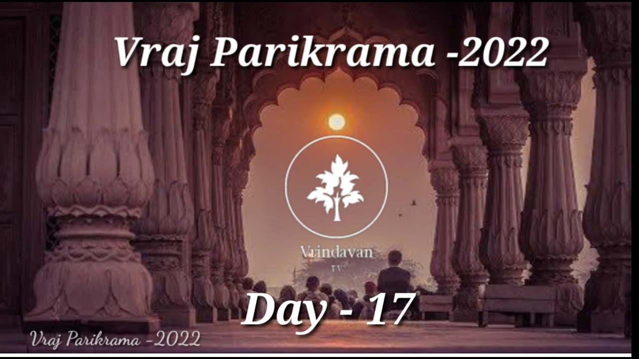 Vraj Parikrama - 2022 (Day-17) || Chorasi Kos -2022 || Govardhan Puja|| Hare Krishna