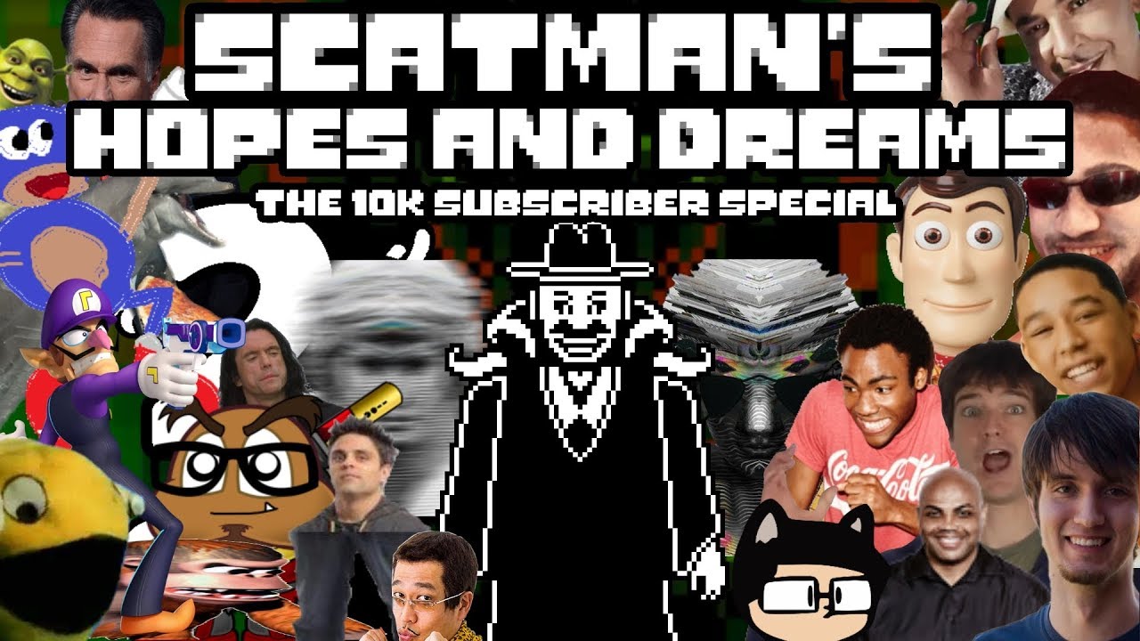 Scatman's Hopes and Dreams: The 10k VvvvvaVvvvvvr Subscriber Special