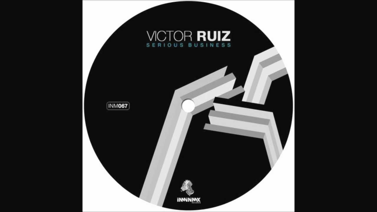 Victor Ruiz - Serious Business (Original Mix)
