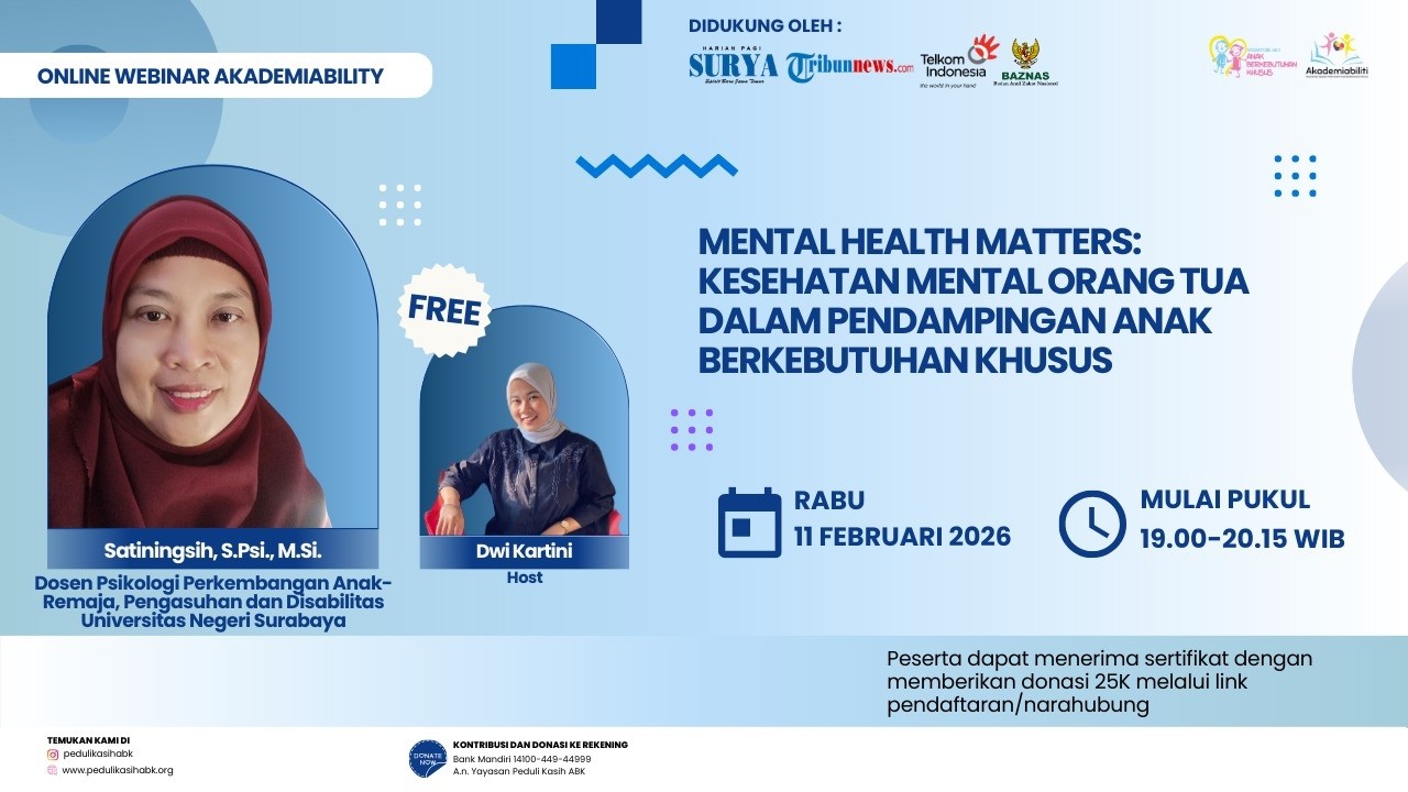 🔴KESEHATAN MENTAL ORANG TUA DALAM PENDAMPINGAN ANAK BERKEBUTUHAN KHUSUS - Webinar #Akademiability