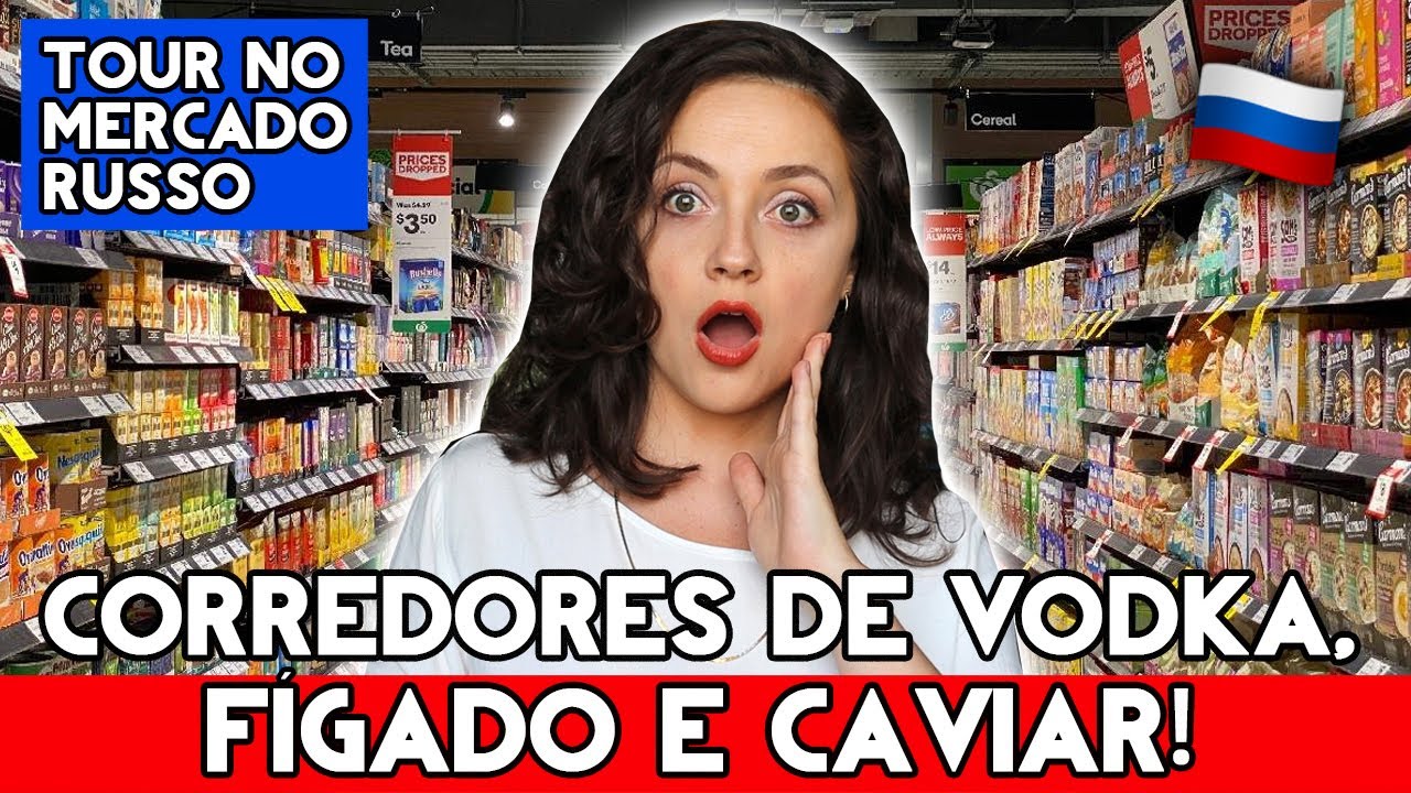 MERCADO NA RÚSSIA: O QUE TEM DENTRO E QUAIS SÃO OS PREÇOS?