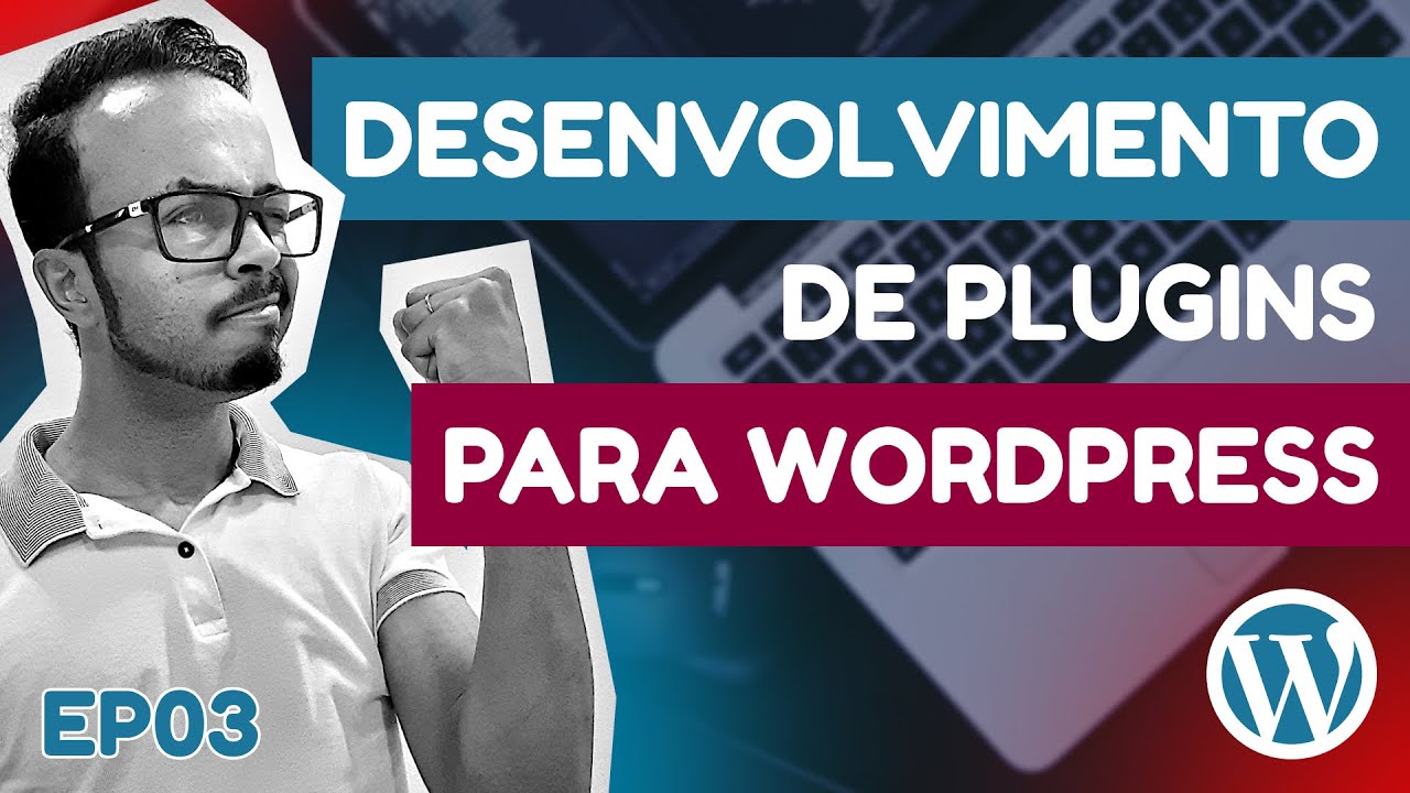 Como Criar Plugin Wordpress do Zero ao Avan&ccedil;ado - EP-03 | SINGLETON