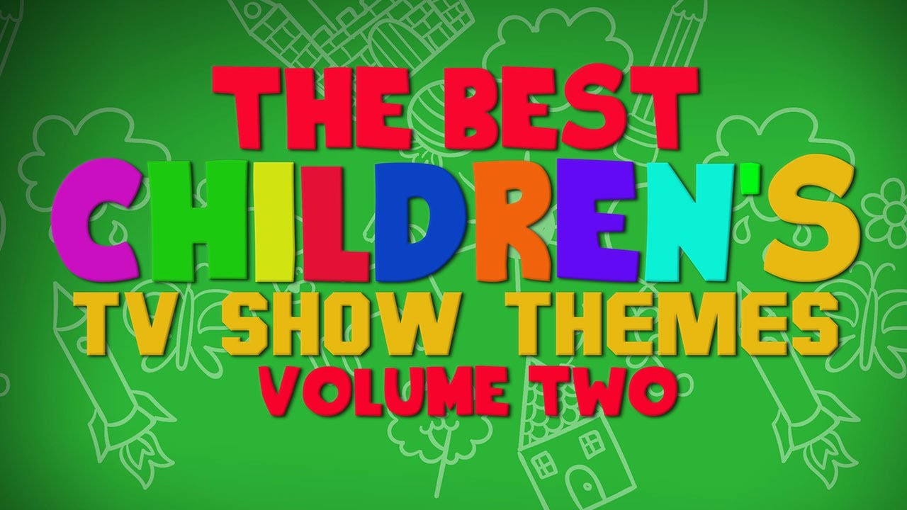 THE BEST CHILDREN'S TV SHOW THEMES - Volume Two  By Various Artists