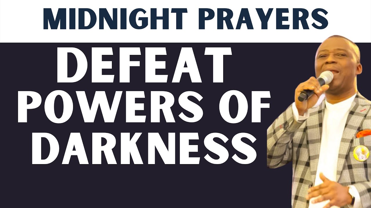Defeat Powers Of Darkness | Olukoya Midnight Prayers