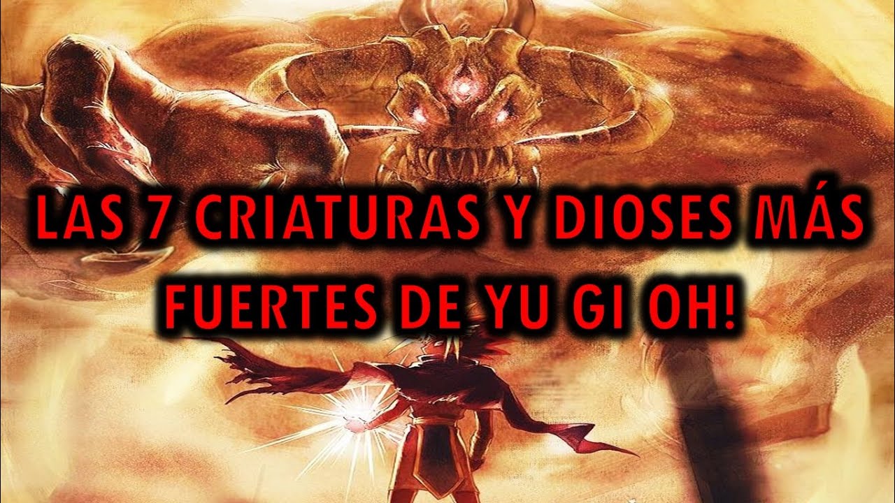 TOP 7: Criaturas y Dioses Más PODEROSOS de Yu Gi Oh!