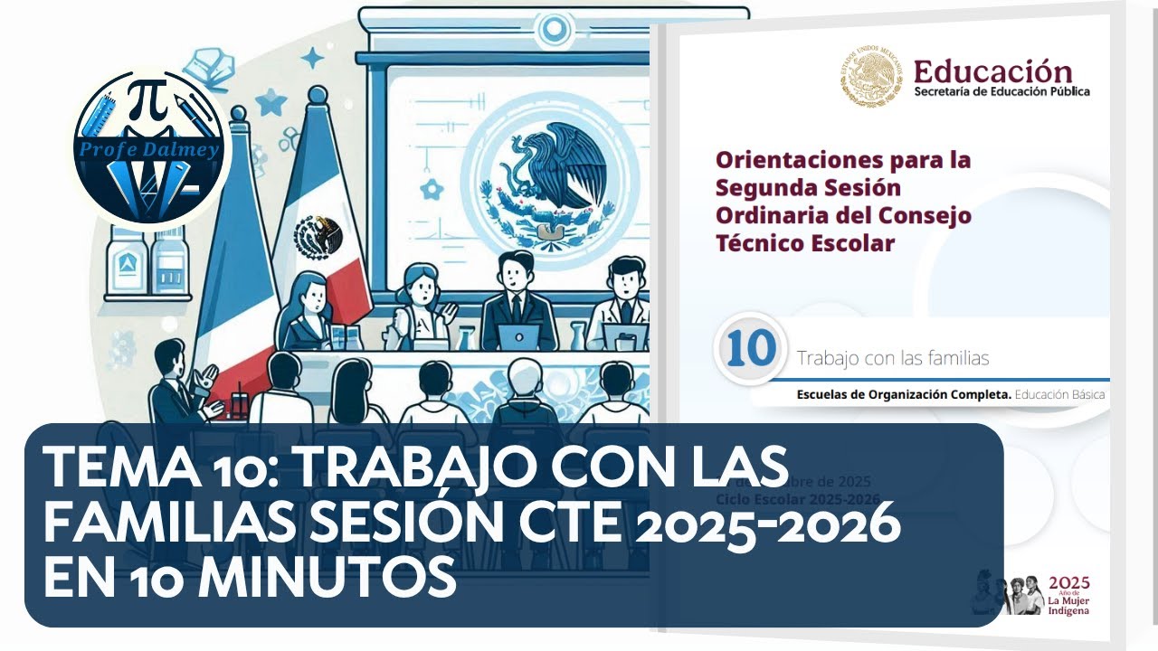 TEMA 10: TRABAJO CON LAS FAMILIAS SESIÓN CTE 2025-2026 EN 10 MINUTOS | PROFE DALMEY