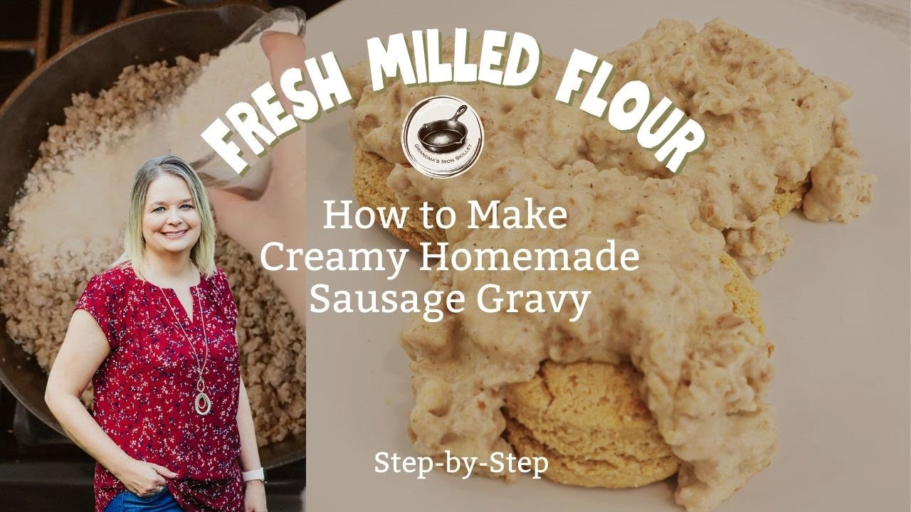 How to Make Homemade Sausage Gravy with Fresh Milled Flour