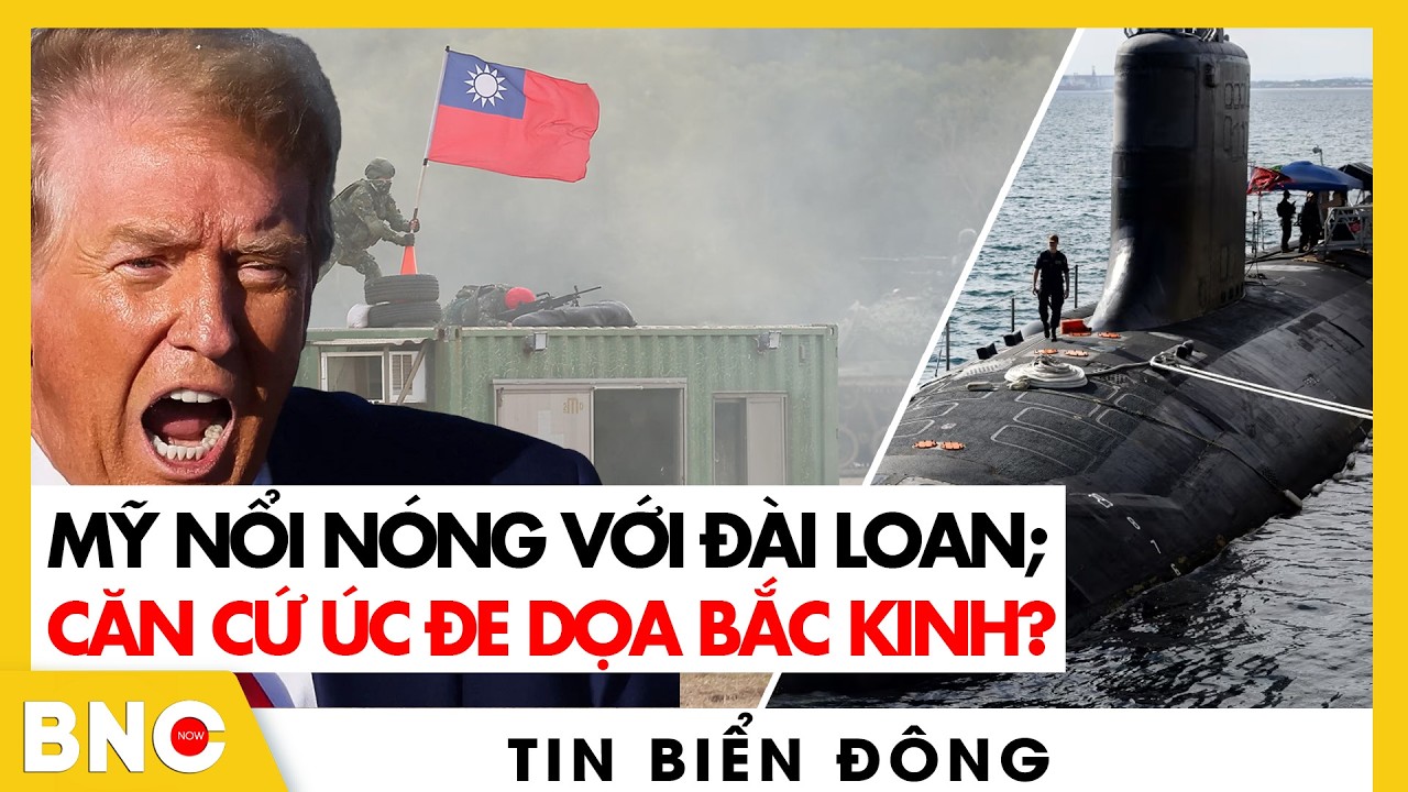 Đài Loan “đùa với lửa”; 2 cường quốc Thái Bình Dương quyết kiềm chế Trung Quốc | Tin Biển Đông