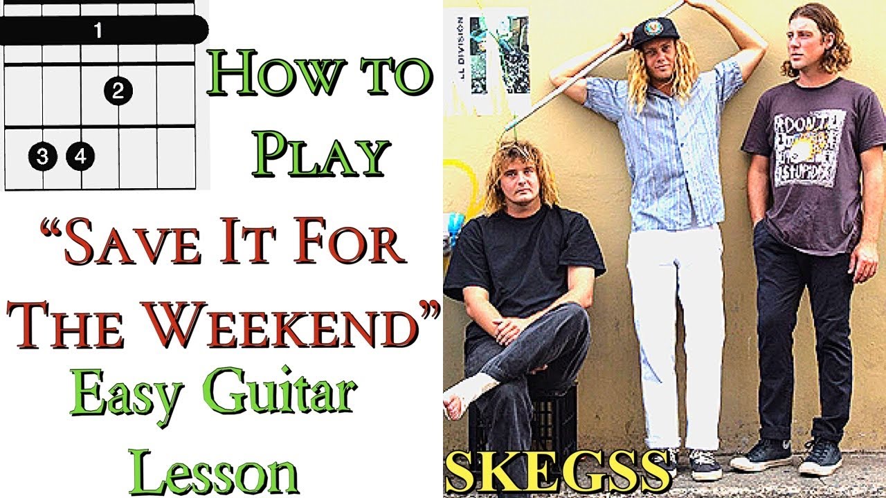 Save It For The Weekend Guitar Lesson Skegss - Melodic Heals Guitar