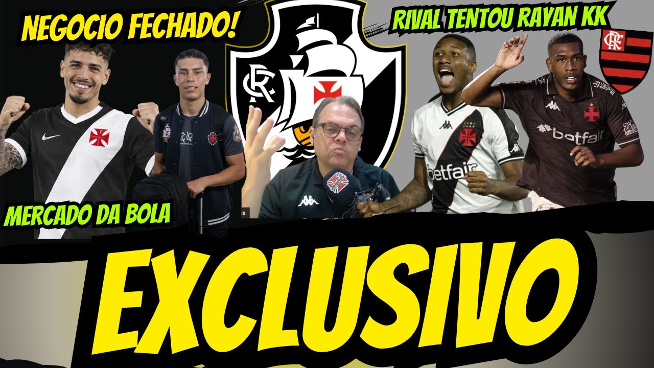 🚨EXCLUSIVO NO VASCO! URUBU QUIS TIRAR RAYAN DO VASCO KK! MERCADO DA BOLA! ULTIMAS NOTICIAS DO VASCO.
