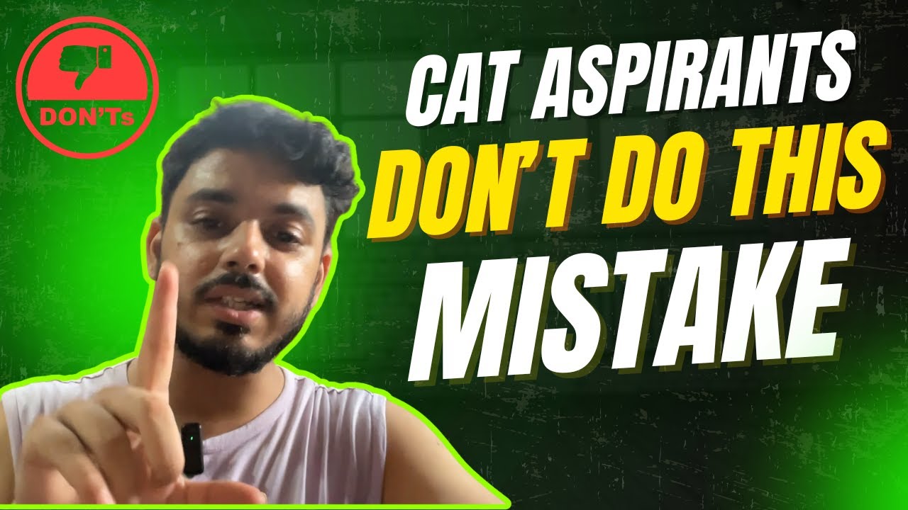 CAT Aspirants Don't Do This Mistake