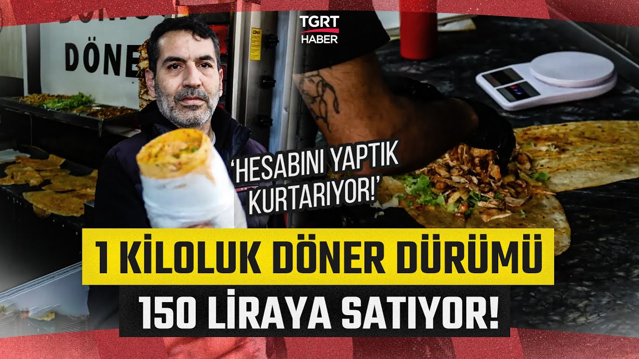 1 Kiloluk D&ouml;ner D&uuml;r&uuml;m&uuml; 150 TL&rsquo;den Satıyor! 'Kurtarmasa Bu Fiyattan Vermeyiz' - TGRT Haber