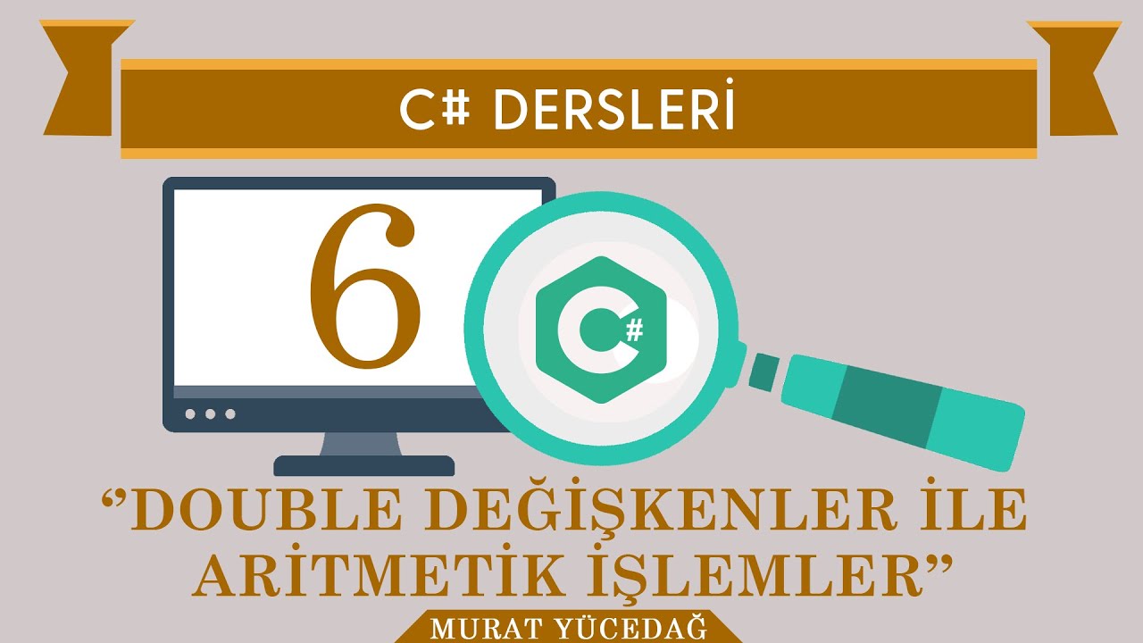 C# Ders 6 Double Değişkenler ile Aritmetik İşlemler