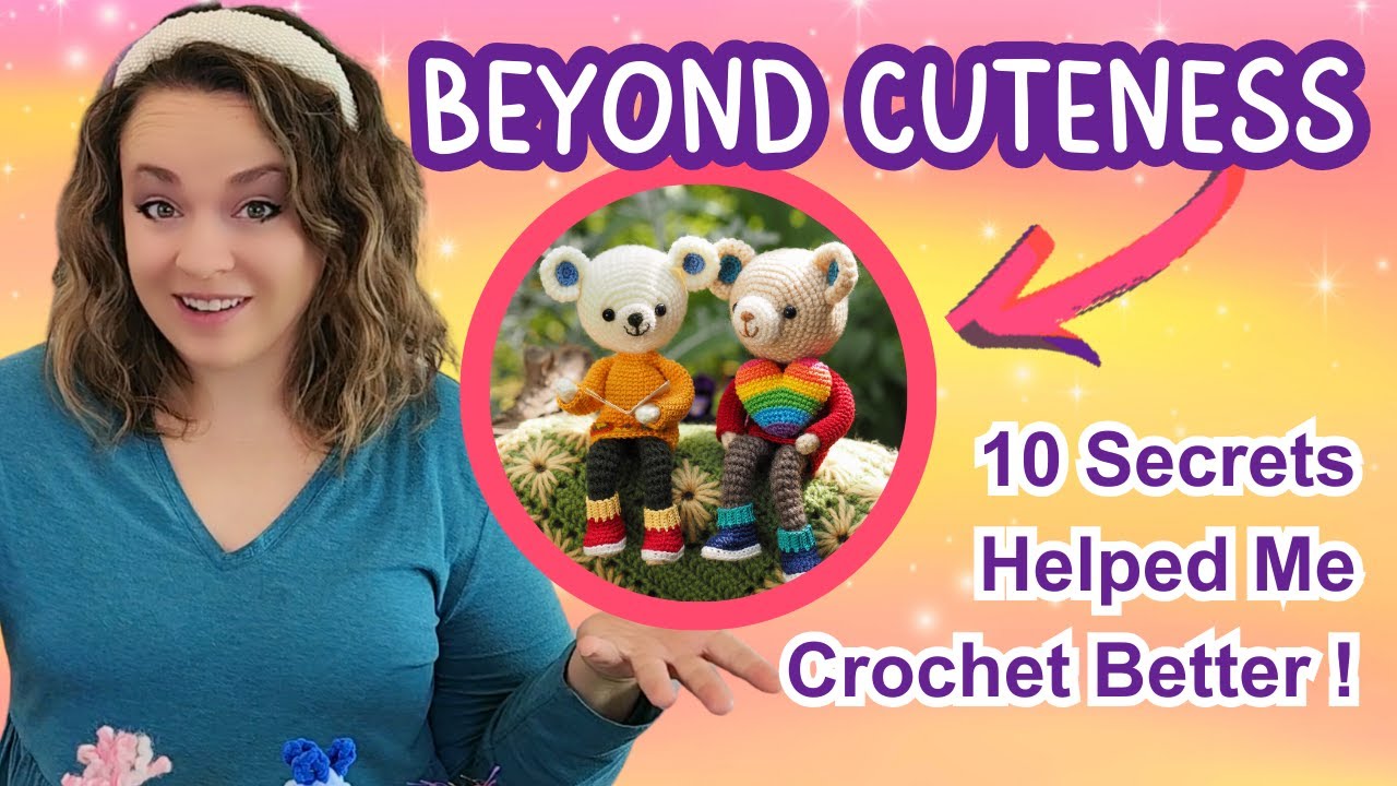 Why Do Amigurumi Experts Crochet Better?  10 Secrets Revealed! | Easy Beginner Crochet Tips & Ideas