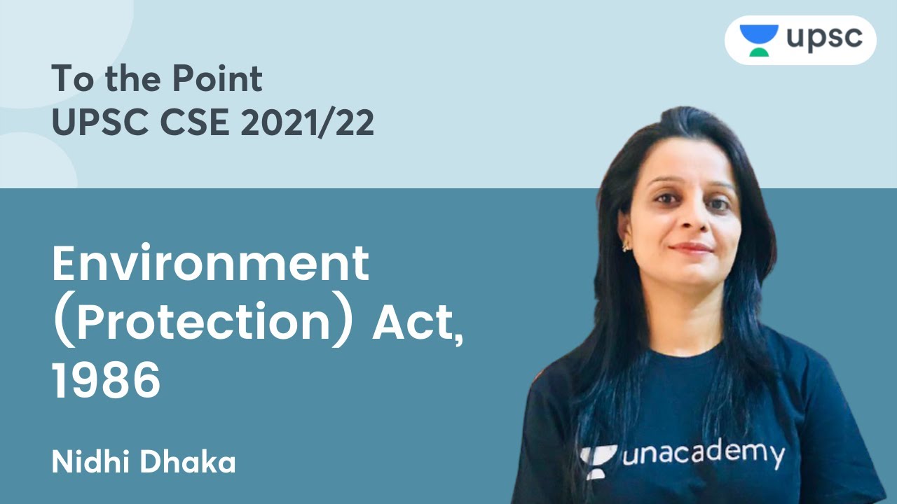 Environment (Protection) Act, 1986 | UPSC CSE/IAS | Unacademy UPSC | To the Point with Nidhi Dhaka