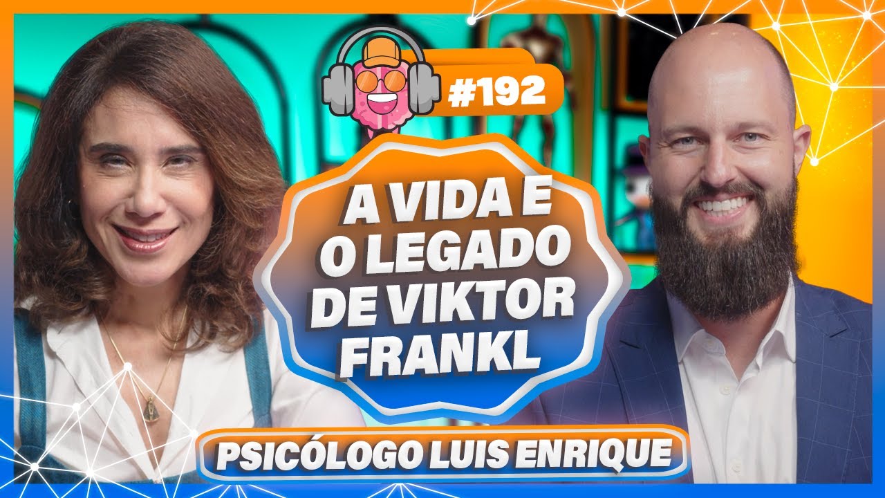 PSICÓLOGO LUIS ENRIQUE (A VIDA E O LEGADO DE VIKTOR FRANKL) - PODPEOPLE #192