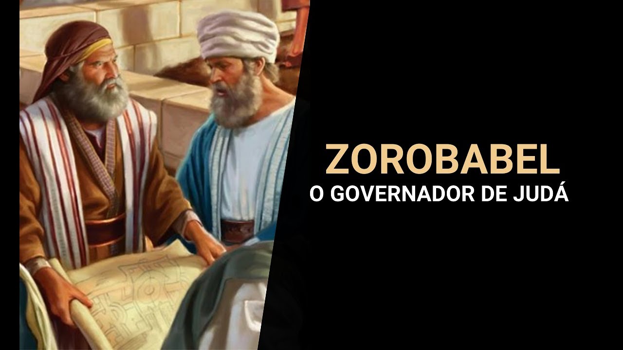 ZOROBABEL, O GOVERNADOR DE JUDÁ - EstudoBiblico.net #026