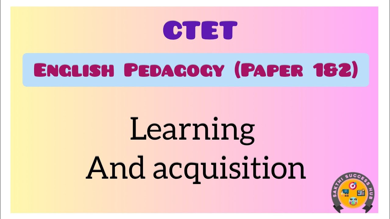 Learning and Acquisition in tamil | CTET English Pedagogy