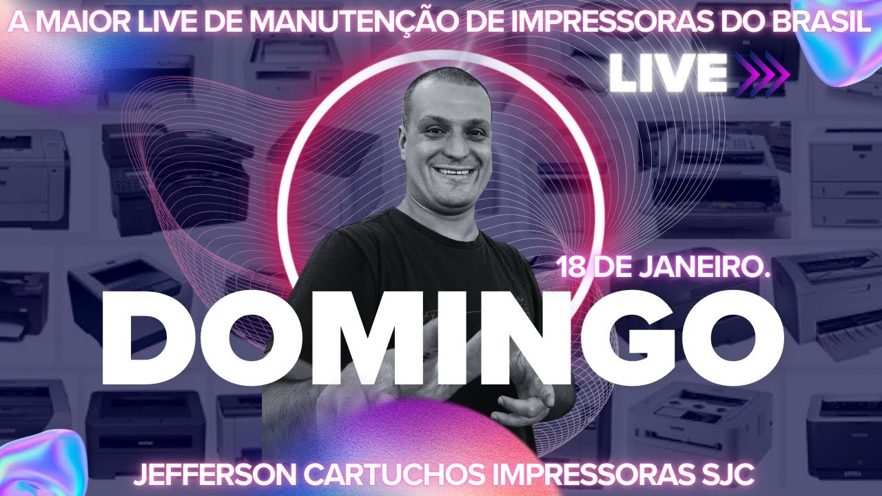 A MAIOR LIVE DE MANUTENÇÃO DE IMPRESSORAS DO BRASIL DOMINGO 18/01/2026