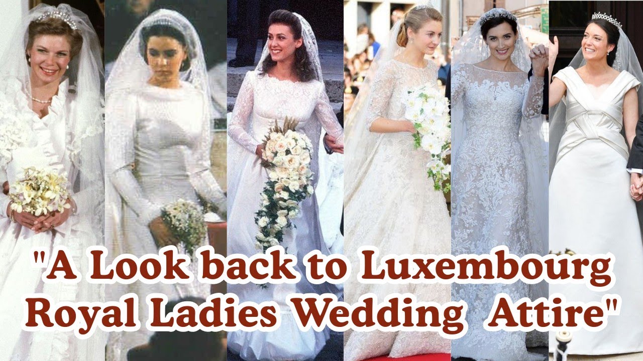 Luxembourg Royal Brides Wedding Attires Details. #royalbloodline #wedding #weddingdresses 