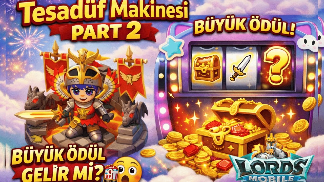 Tesadüf Makinesi Part 2 🎰 Büyük Ödül Gelir mi? | Lords Mobile #lordsmobile #lordsmobiletürkçe