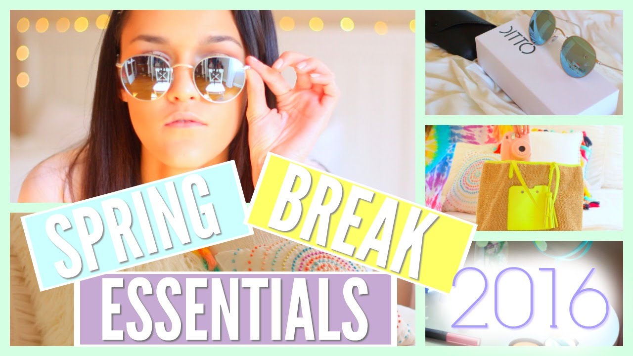 SPRING BREAK 2016 || Vacation Essentials/What to Pack !!