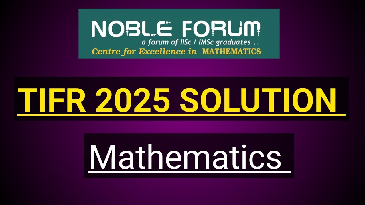 TIFR 2025 SOLUTION | Part 01 | Noble Forum