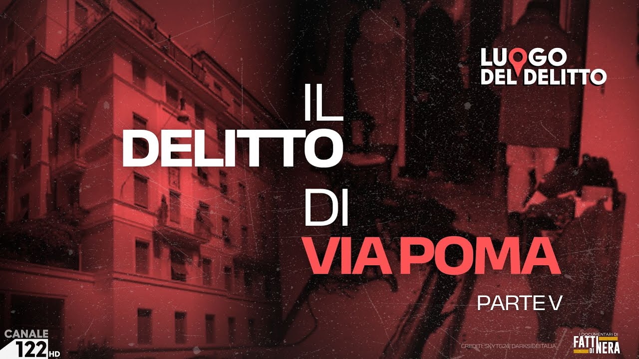 🔴VIA POMA - parte 5 | LUOGO DEL DELITTO