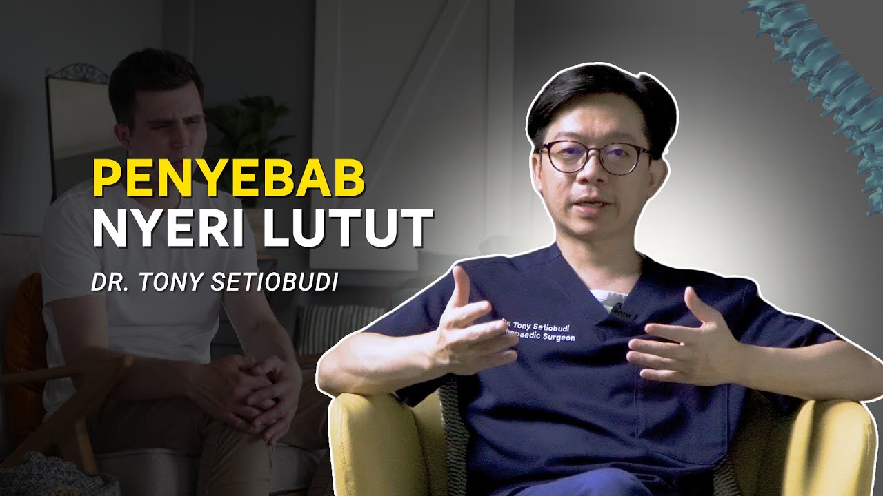 🔴 7 PENYEBAB NYERI LUTUT! 🔴 | DR TONY SETIOBUDI