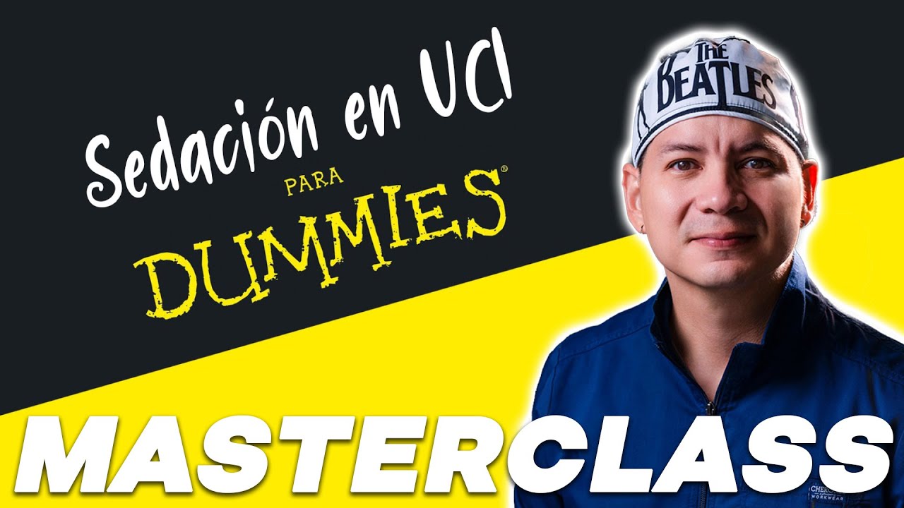 Sedacion en UCI para Dummies - MASTERCLASS