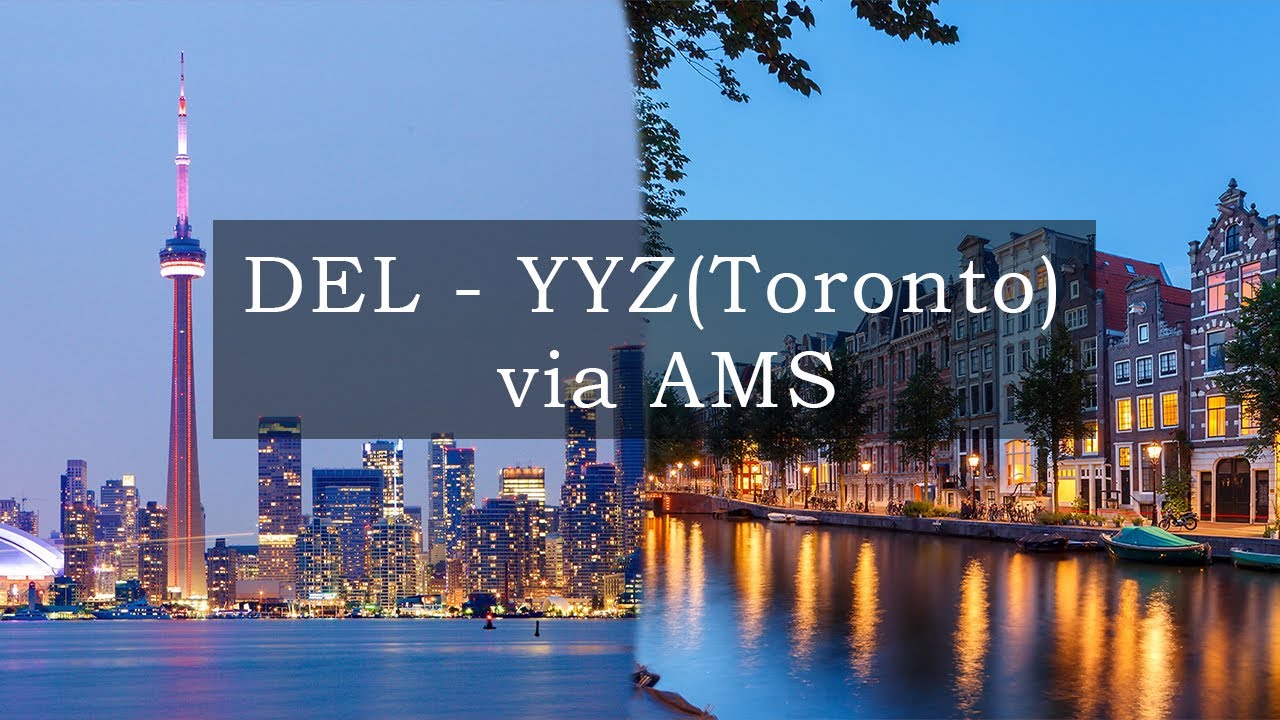 Delhi to Toronto via Amsterdam | KLM Airlines