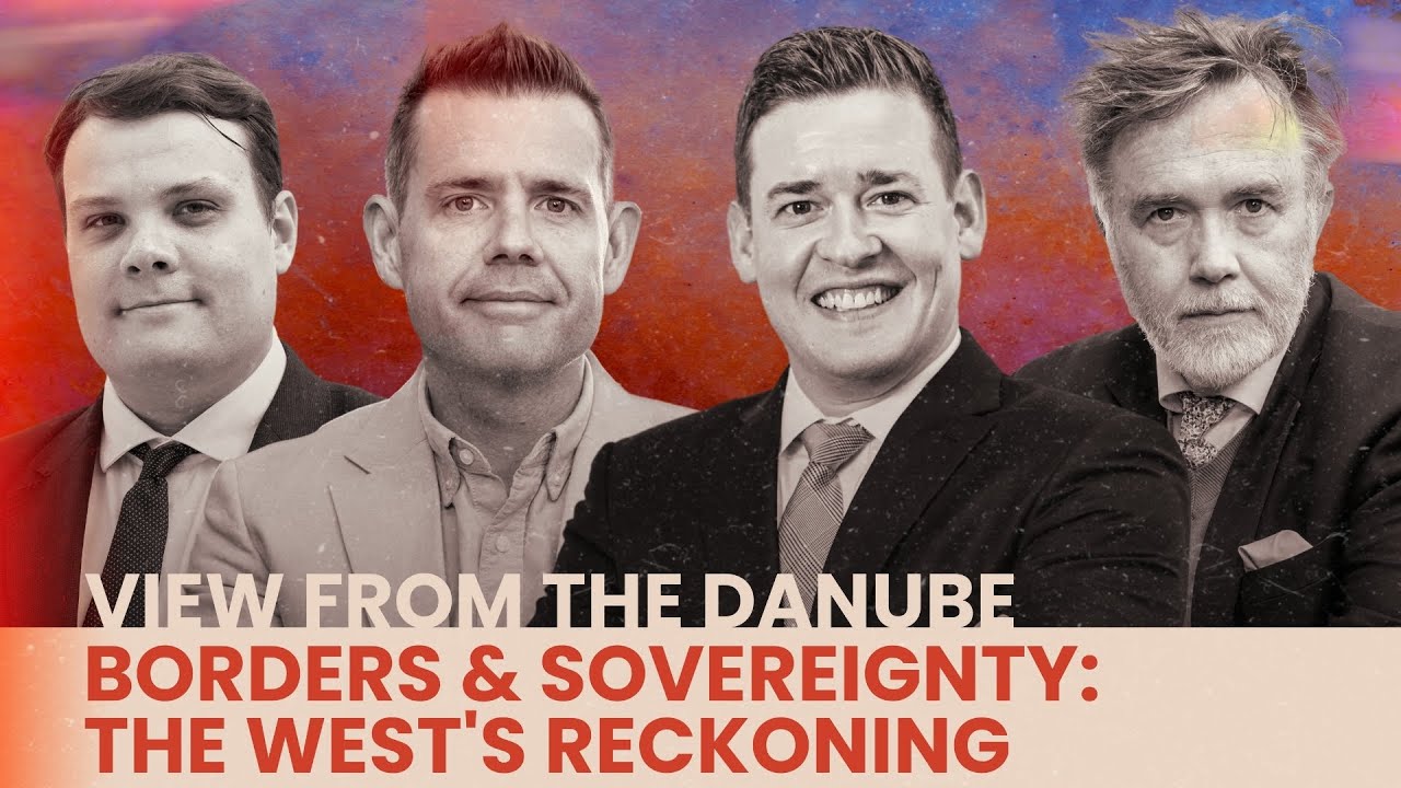 Borders & Sovereignty: The West's Reckoning | View from the Danube #8