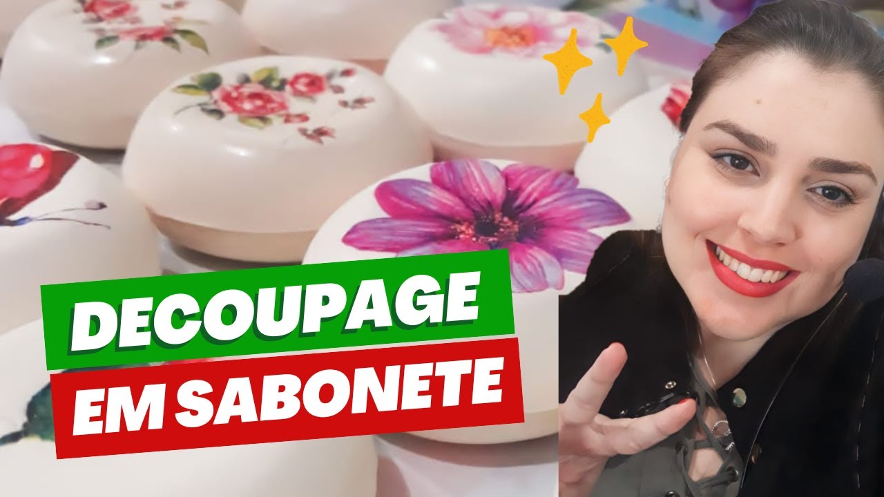 SABONETE DECORADO - DECOUPAGE |  VENDA MUITO (FÁCIL DE FAZER)