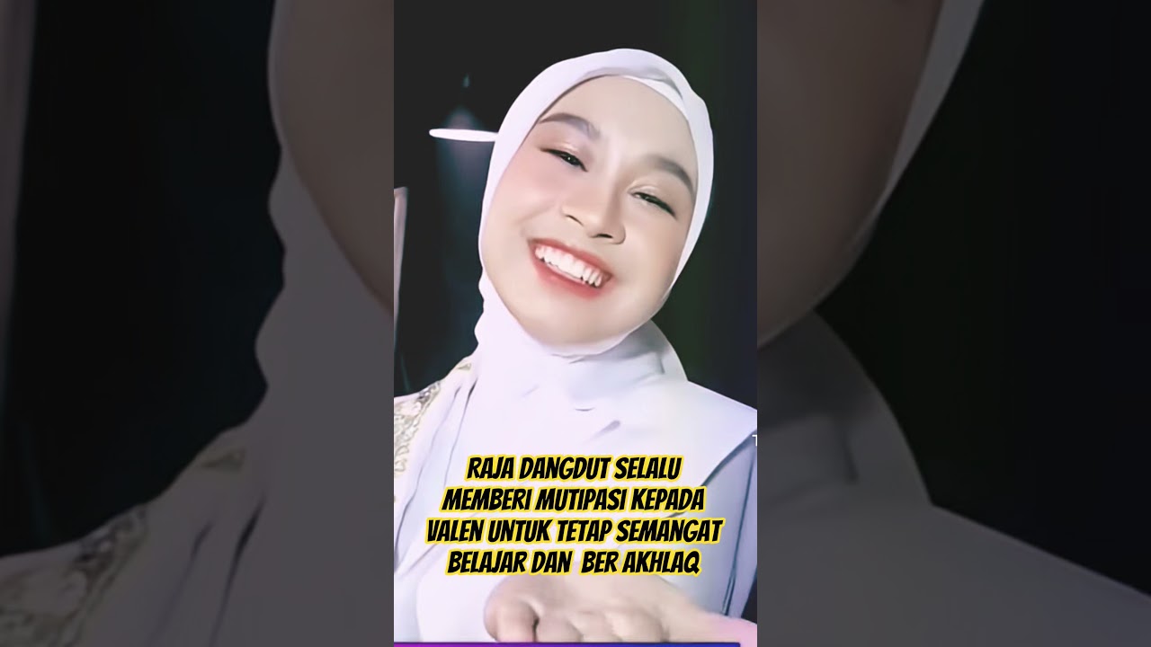 sang raja dangdut selalu memberi mutivasi kepada valen,tetap semangat belajar dan berakhlaq