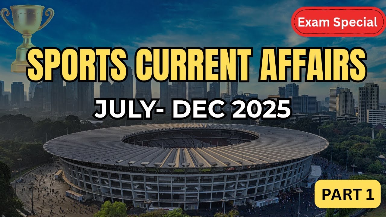 Sports Current Affairs July–December 2025 | Exam Special | Part 1