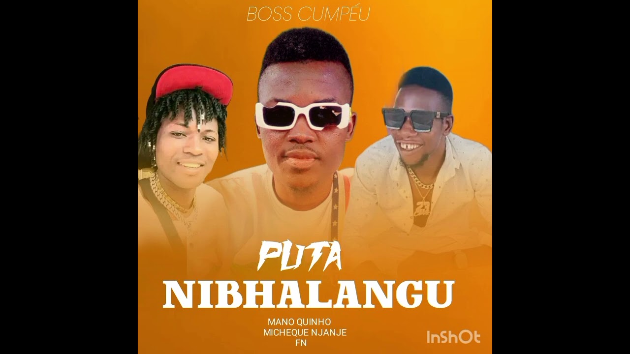 Mano Quinho ft Micheque njanje & Fn ---Puta Ni mbhalewangu