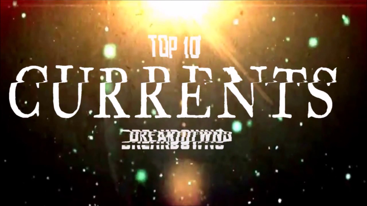 Top 10 Breakdowns Vol 19: Currents Breakdowns