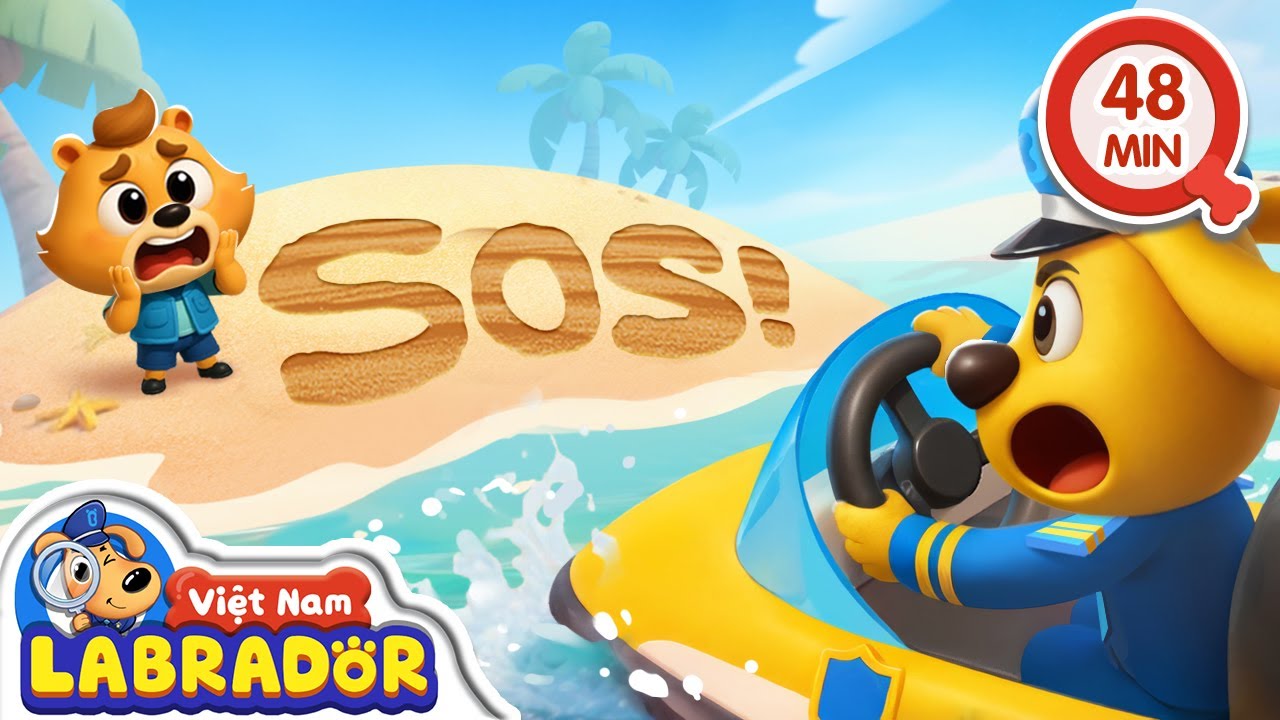 ‼️Tín hiệu SOS | Kỹ năng an toàn | Hoạt hình thiếu nhi 👮 Cảnh sát trưởng Labrador Vietnam 🚔