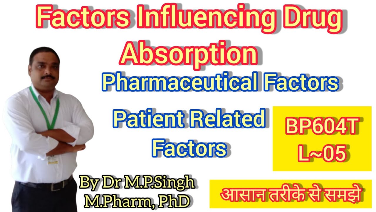 Factors Influencing Drug Absorption | Biopharmaceutics & Pharmacokinetics | BP604T | L~05