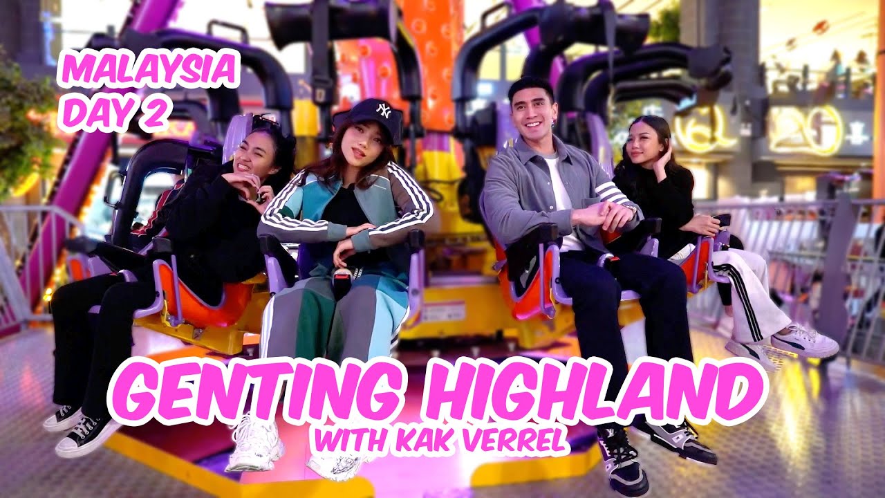 GENTING HIGHLAND WITH KAK VERREL!!! MALAYSIA DAY 2
